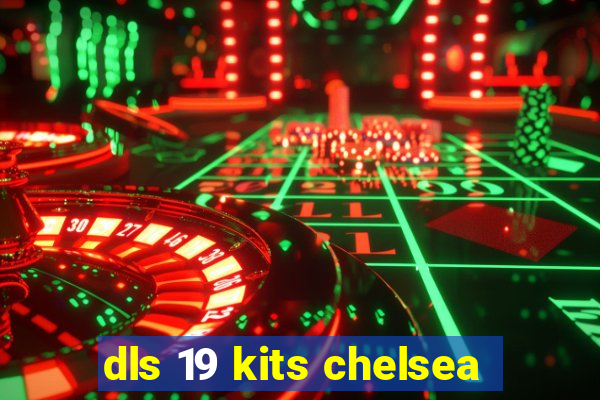 dls 19 kits chelsea